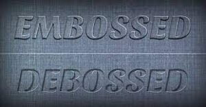 Embossed words and Debossed words with different print emboss type