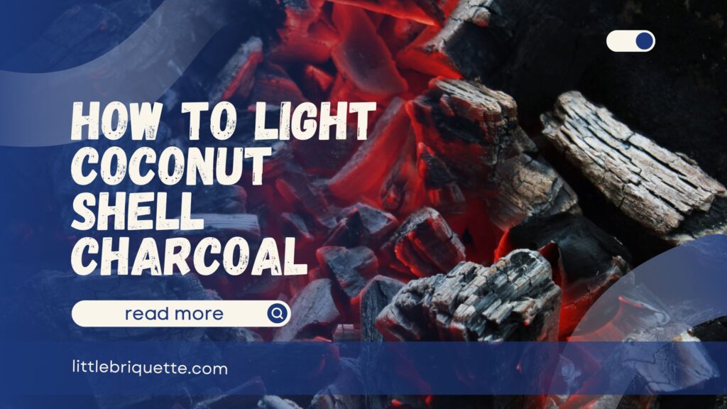 how to light coconut shell charcoal
