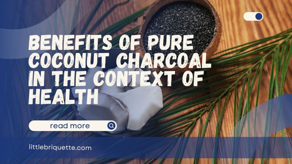 Benefits of Pure Coconut Charcoal