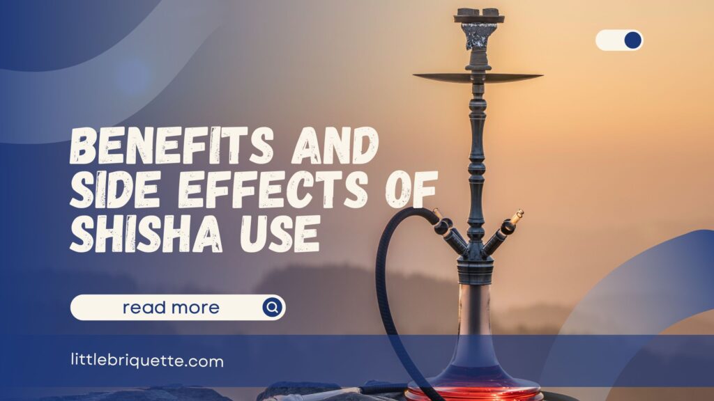 Benefits and Side Effects of Shisha