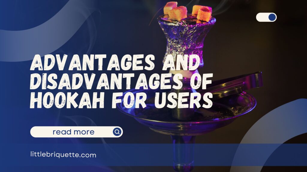 Advantages and Disadvantages of Hookah