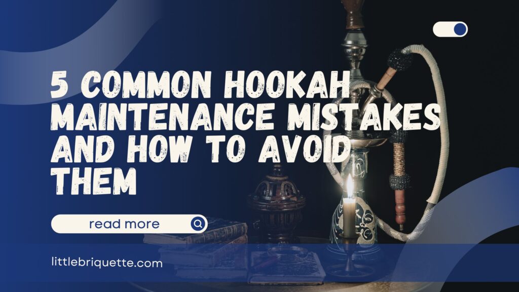 Hookah Maintenance