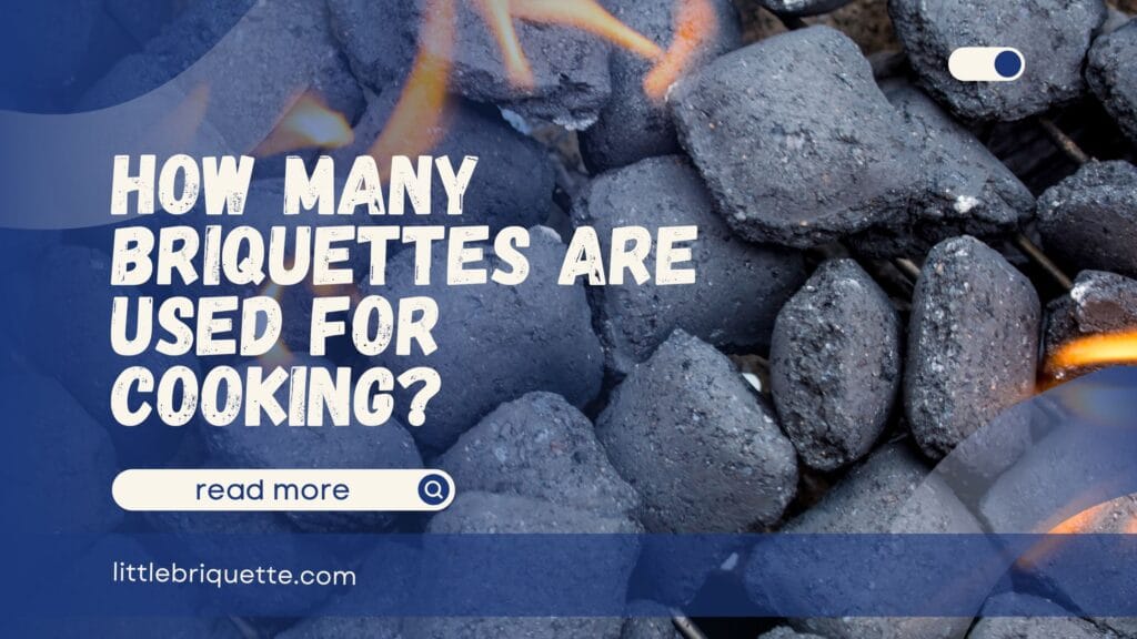 How Many Briquettes Are Used