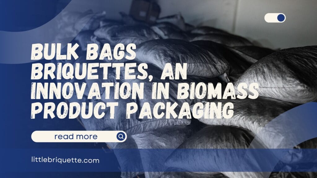 Bulk Bags Briquettes