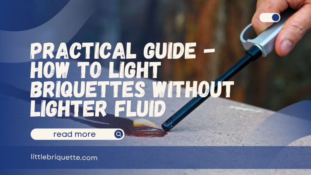 How to Light Briquettes Without Lighter Fluid