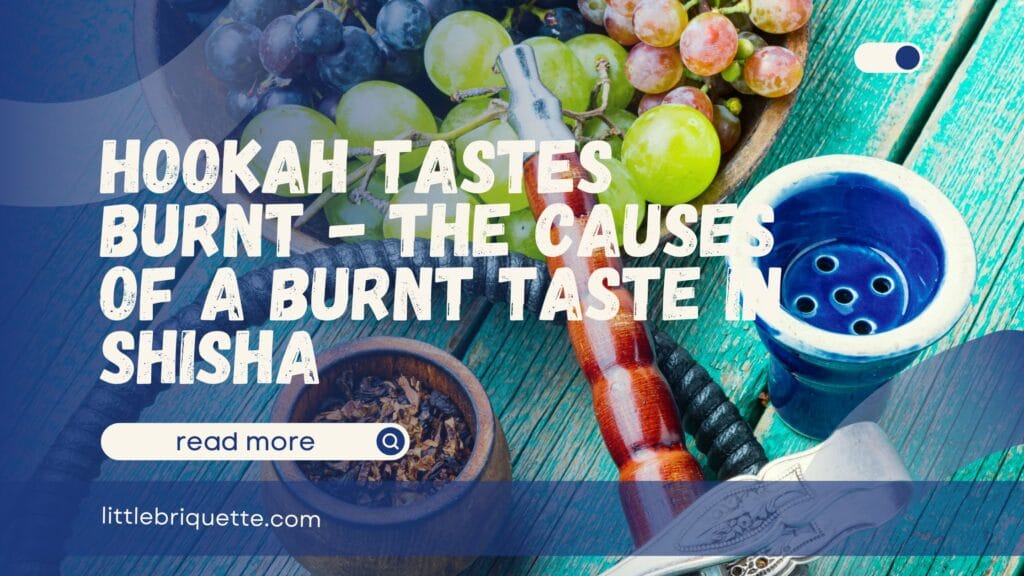 Hookah Tastes Burnt