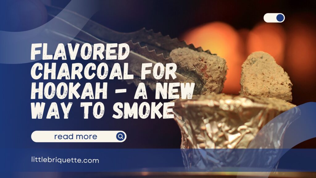 Flavored Charcoal for Hookah