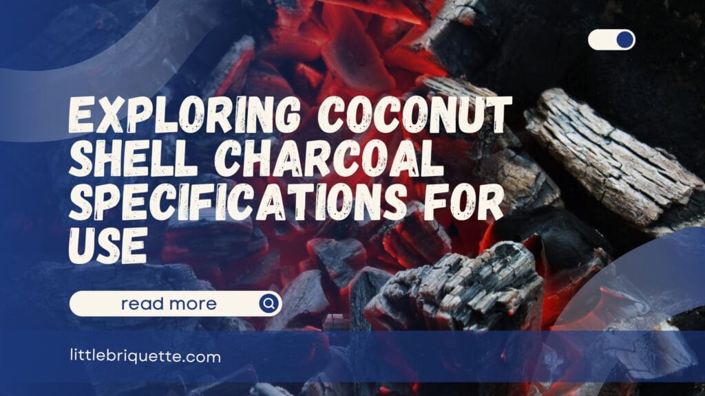 Coconut Shell Charcoal Specifications