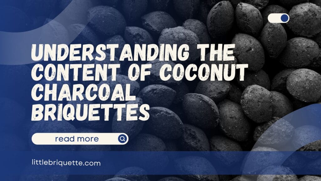 the Content of Coconut Charcoal Briquettes