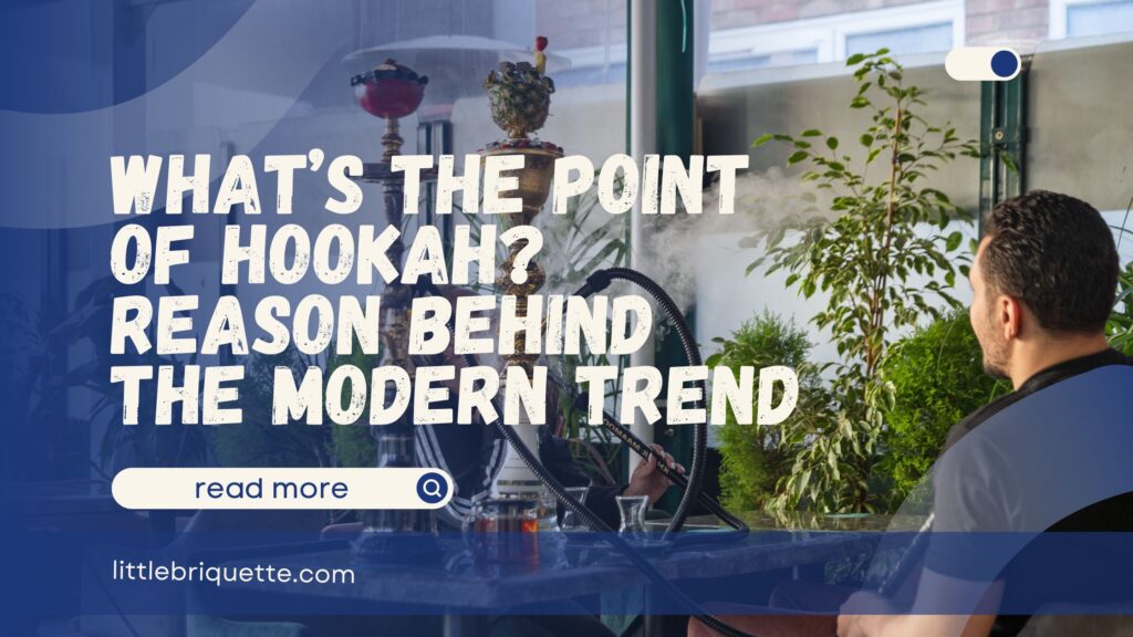 What’s the Point of Hookah
