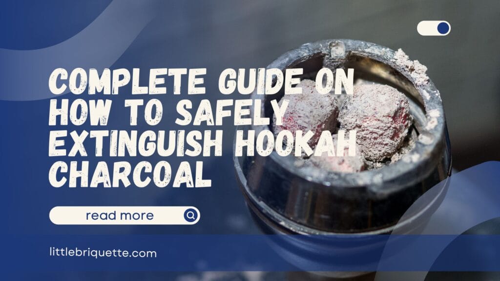 How to Safely Extinguish Hookah Charcoal