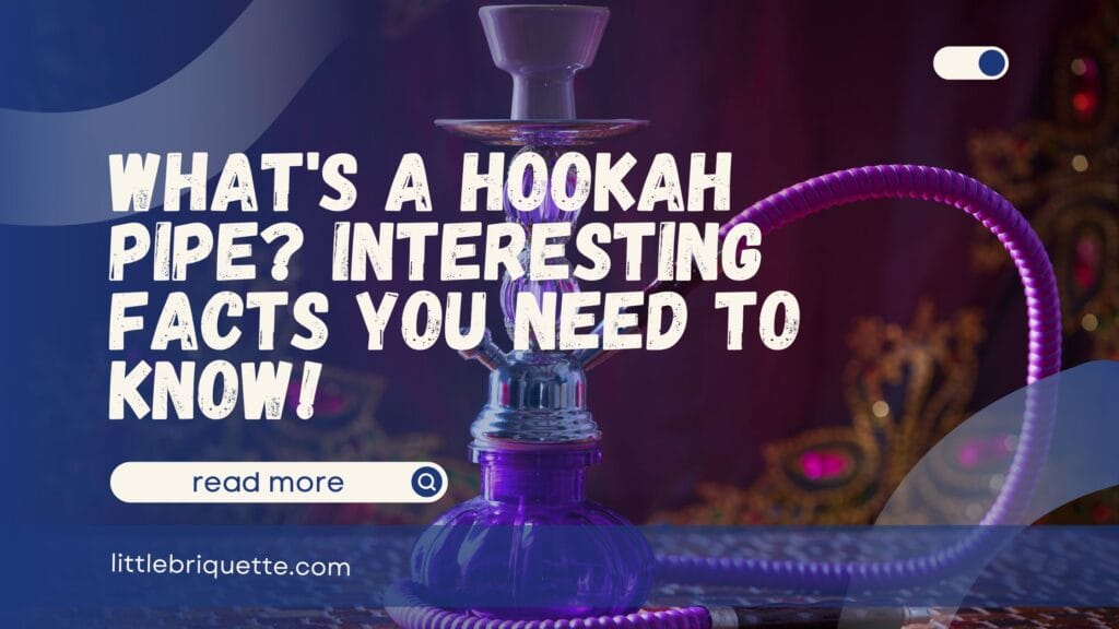 What's a Hookah Pipe