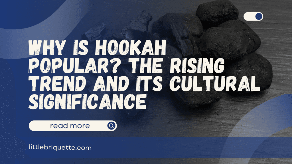 Why Hookah Popular