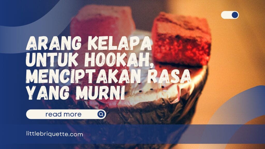 Arang Kelapa untuk Hookah